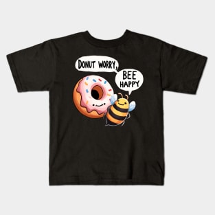 Donut worry bee Happy Bee Kids T-Shirt